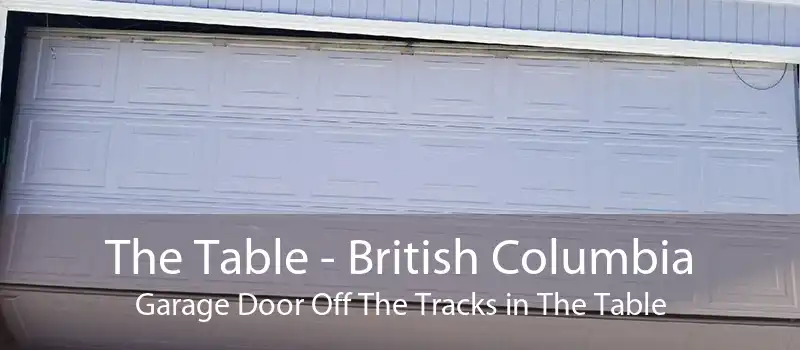 The Table - British Columbia Garage Door Off The Tracks in The Table