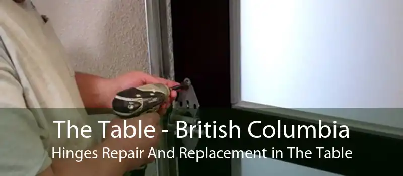 The Table - British Columbia Hinges Repair And Replacement in The Table