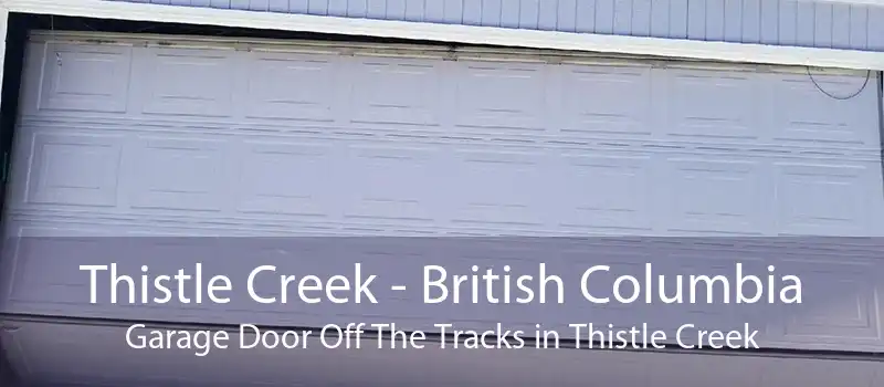 Thistle Creek - British Columbia Garage Door Off The Tracks in Thistle Creek