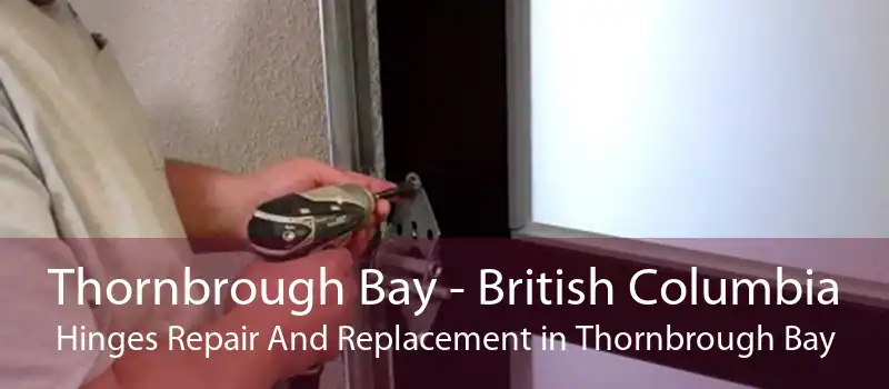 Thornbrough Bay - British Columbia Hinges Repair And Replacement in Thornbrough Bay
