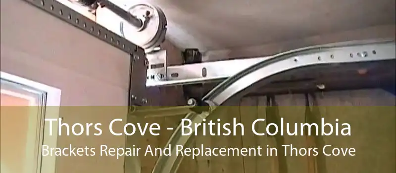 Thors Cove - British Columbia Brackets Repair And Replacement in Thors Cove