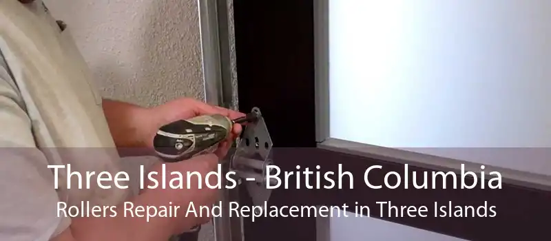 Three Islands - British Columbia Rollers Repair And Replacement in Three Islands