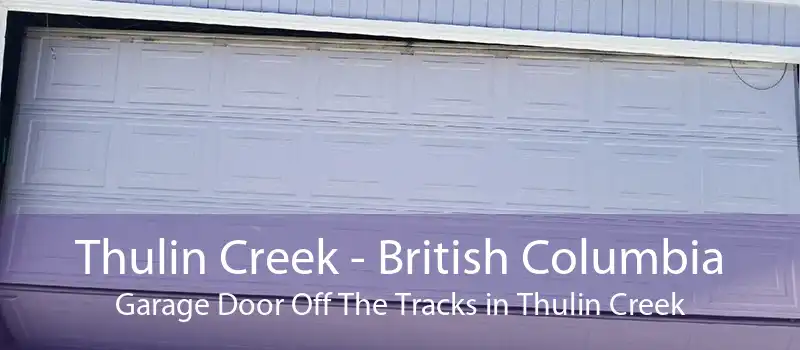 Thulin Creek - British Columbia Garage Door Off The Tracks in Thulin Creek