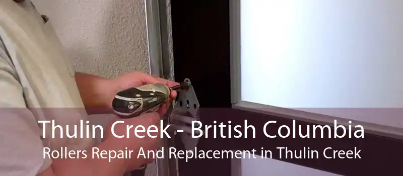 Thulin Creek - British Columbia Rollers Repair And Replacement in Thulin Creek