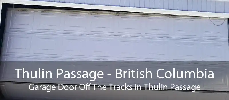 Thulin Passage - British Columbia Garage Door Off The Tracks in Thulin Passage