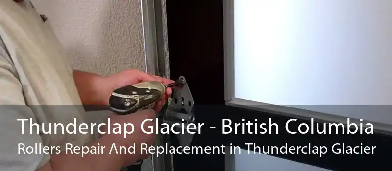 Thunderclap Glacier - British Columbia Rollers Repair And Replacement in Thunderclap Glacier