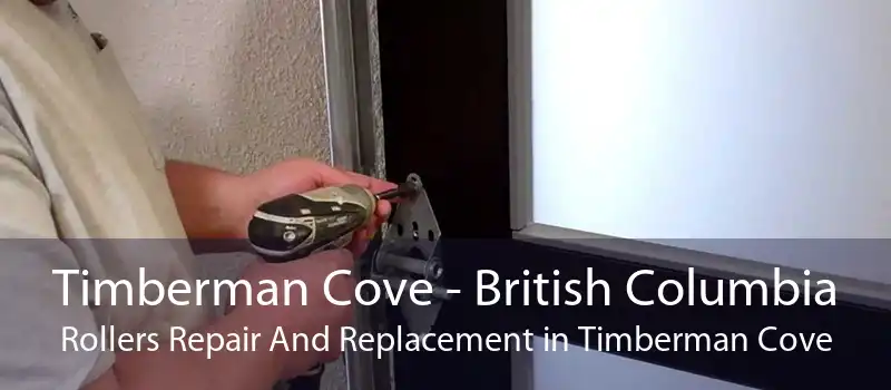 Timberman Cove - British Columbia Rollers Repair And Replacement in Timberman Cove