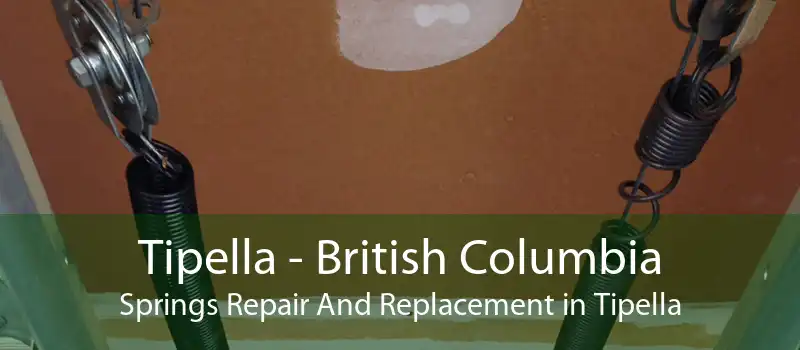 Tipella - British Columbia Springs Repair And Replacement in Tipella