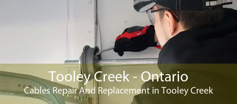 Tooley Creek - Ontario Cables Repair And Replacement in Tooley Creek