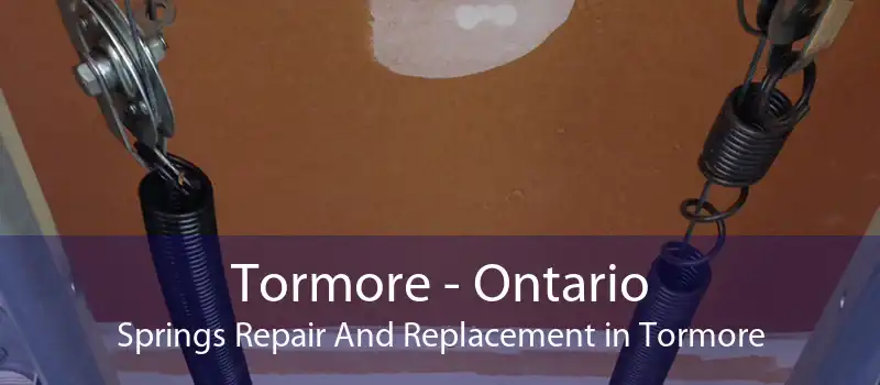 Tormore - Ontario Springs Repair And Replacement in Tormore