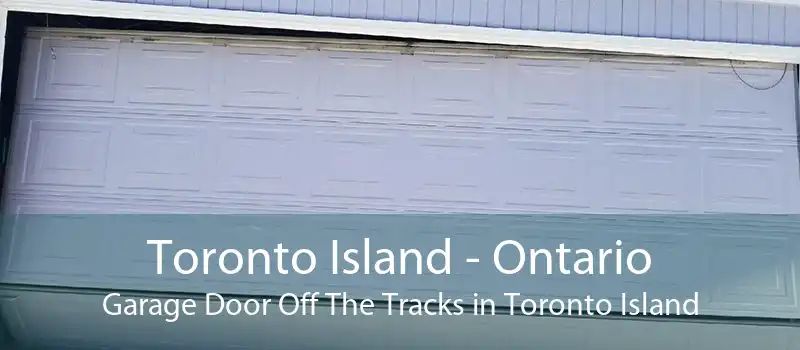 Toronto Island - Ontario Garage Door Off The Tracks in Toronto Island