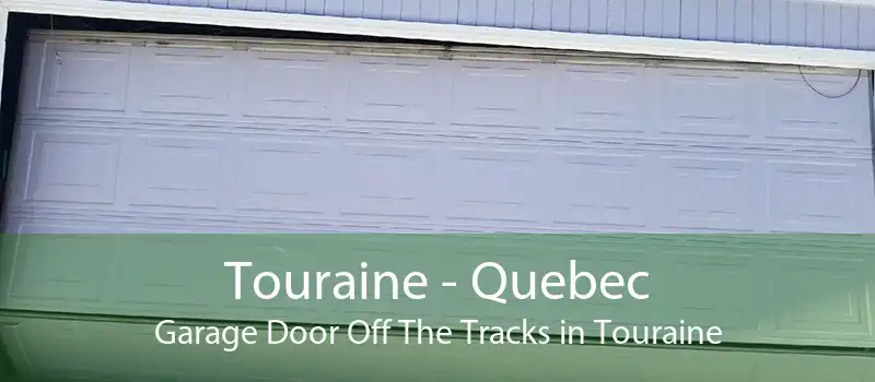Touraine - Quebec Garage Door Off The Tracks in Touraine
