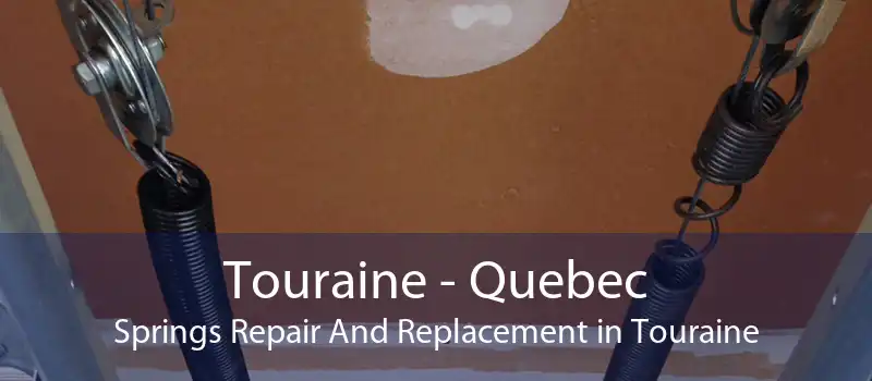 Touraine - Quebec Springs Repair And Replacement in Touraine