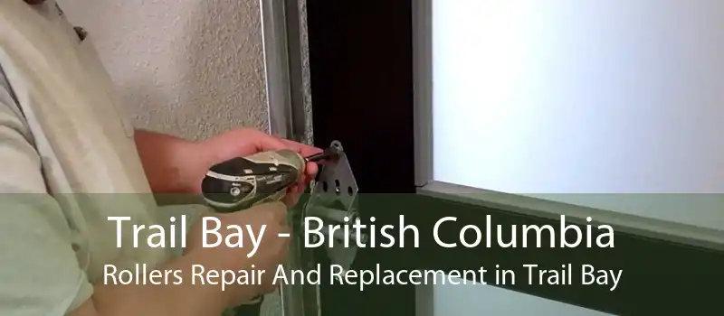 Trail Bay - British Columbia Rollers Repair And Replacement in Trail Bay