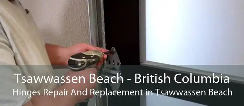 Tsawwassen Beach - British Columbia Hinges Repair And Replacement in Tsawwassen Beach