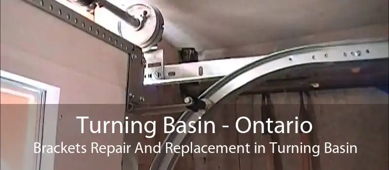 Turning Basin - Ontario Brackets Repair And Replacement in Turning Basin