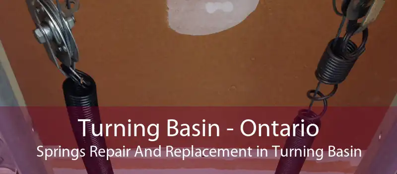 Turning Basin - Ontario Springs Repair And Replacement in Turning Basin