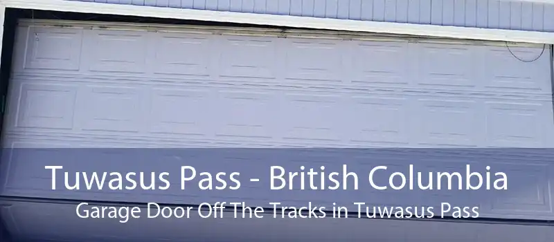 Tuwasus Pass - British Columbia Garage Door Off The Tracks in Tuwasus Pass