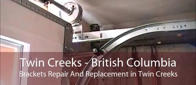 Twin Creeks - British Columbia Brackets Repair And Replacement in Twin Creeks