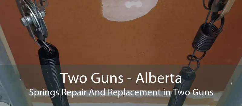 Two Guns - Alberta Springs Repair And Replacement in Two Guns