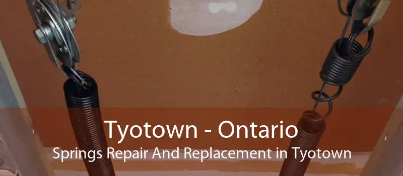 Tyotown - Ontario Springs Repair And Replacement in Tyotown