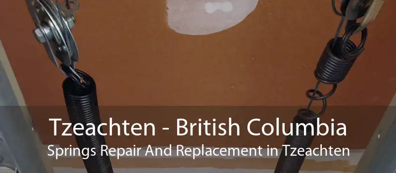 Tzeachten - British Columbia Springs Repair And Replacement in Tzeachten