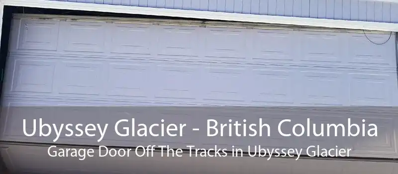Ubyssey Glacier - British Columbia Garage Door Off The Tracks in Ubyssey Glacier