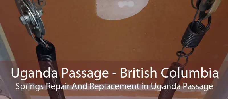 Uganda Passage - British Columbia Springs Repair And Replacement in Uganda Passage