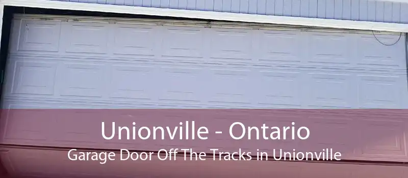 Unionville - Ontario Garage Door Off The Tracks in Unionville