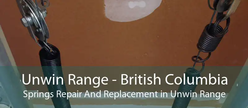 Unwin Range - British Columbia Springs Repair And Replacement in Unwin Range
