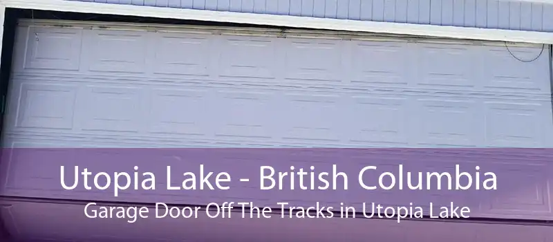 Utopia Lake - British Columbia Garage Door Off The Tracks in Utopia Lake