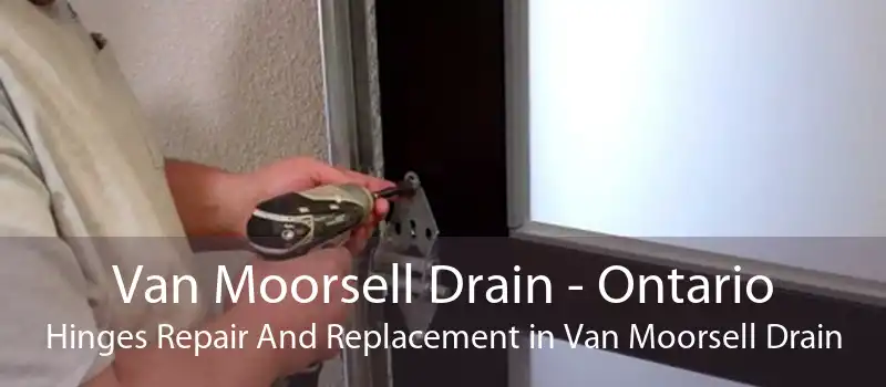 Van Moorsell Drain - Ontario Hinges Repair And Replacement in Van Moorsell Drain