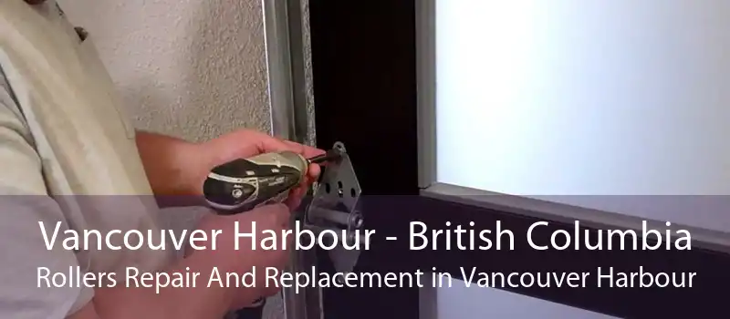 Vancouver Harbour - British Columbia Rollers Repair And Replacement in Vancouver Harbour