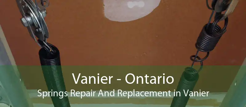 Vanier - Ontario Springs Repair And Replacement in Vanier