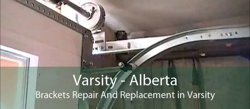 Varsity - Alberta Brackets Repair And Replacement in Varsity