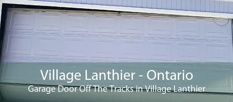 Village Lanthier - Ontario Garage Door Off The Tracks in Village Lanthier