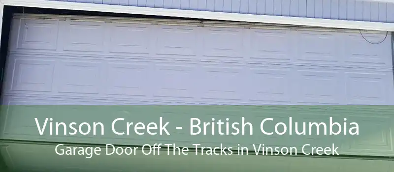 Vinson Creek - British Columbia Garage Door Off The Tracks in Vinson Creek