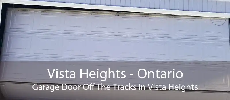 Vista Heights - Ontario Garage Door Off The Tracks in Vista Heights