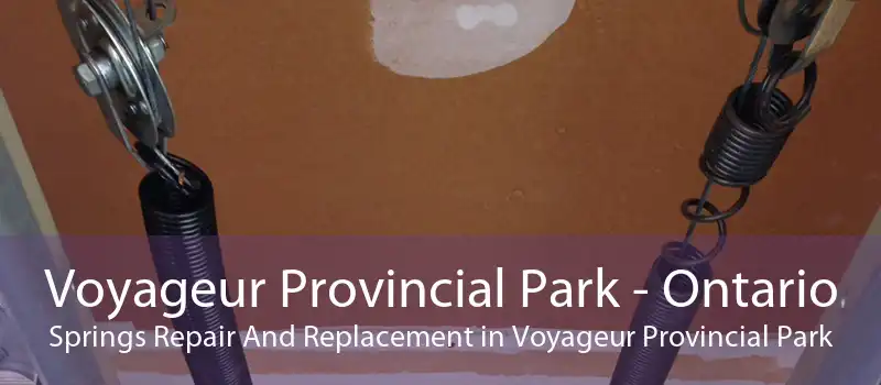 Voyageur Provincial Park - Ontario Springs Repair And Replacement in Voyageur Provincial Park