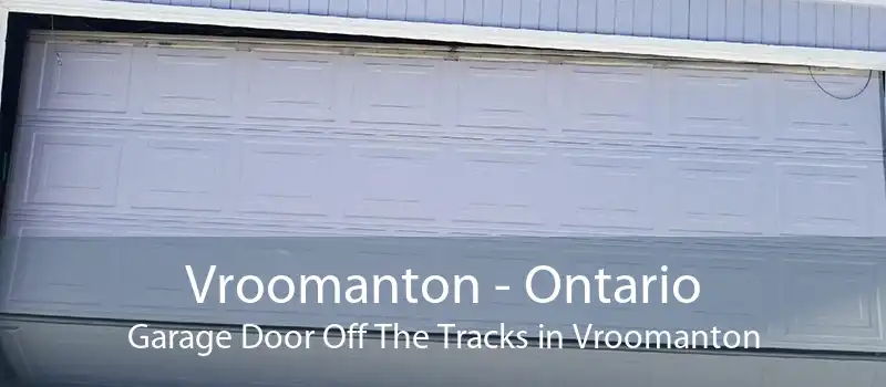 Vroomanton - Ontario Garage Door Off The Tracks in Vroomanton