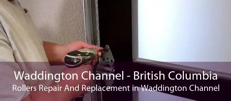 Waddington Channel - British Columbia Rollers Repair And Replacement in Waddington Channel
