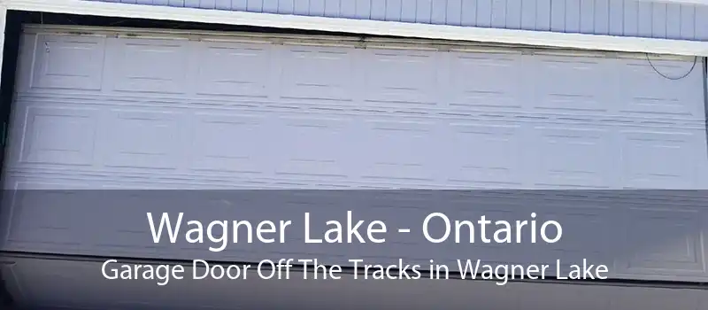 Wagner Lake - Ontario Garage Door Off The Tracks in Wagner Lake