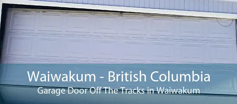 Waiwakum - British Columbia Garage Door Off The Tracks in Waiwakum