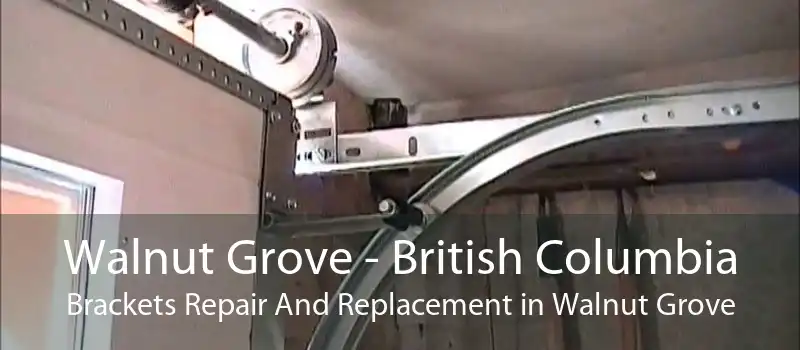 Walnut Grove - British Columbia Brackets Repair And Replacement in Walnut Grove