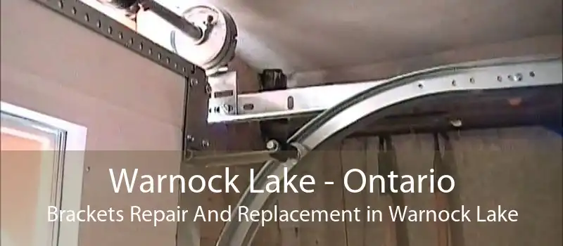 Warnock Lake - Ontario Brackets Repair And Replacement in Warnock Lake