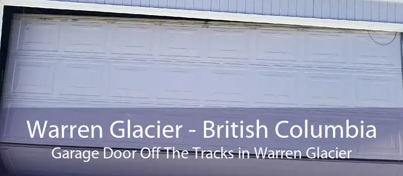Warren Glacier - British Columbia Garage Door Off The Tracks in Warren Glacier