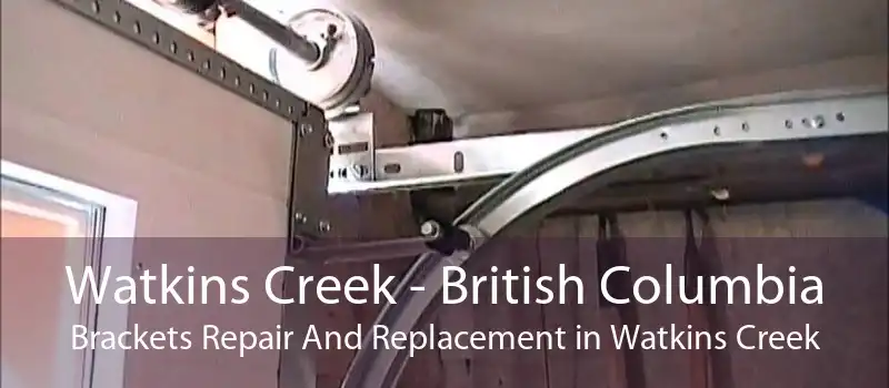 Watkins Creek - British Columbia Brackets Repair And Replacement in Watkins Creek