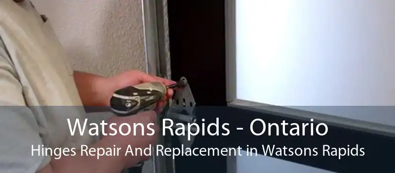 Watsons Rapids - Ontario Hinges Repair And Replacement in Watsons Rapids