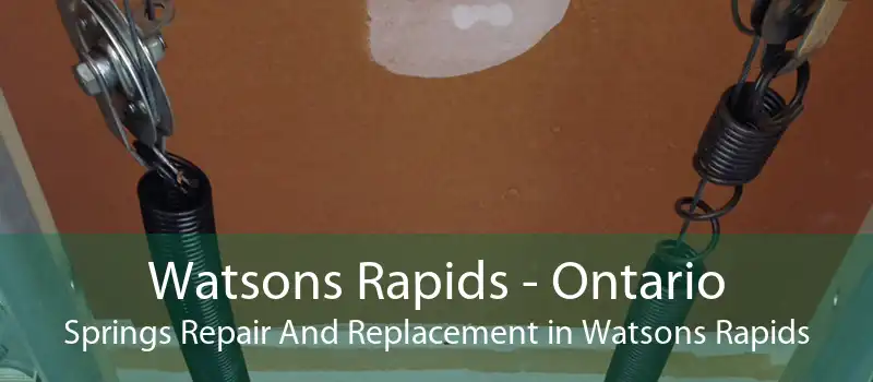 Watsons Rapids - Ontario Springs Repair And Replacement in Watsons Rapids