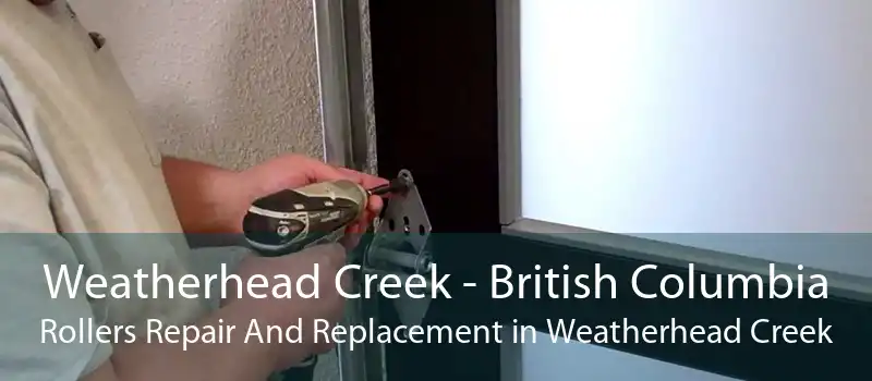 Weatherhead Creek - British Columbia Rollers Repair And Replacement in Weatherhead Creek